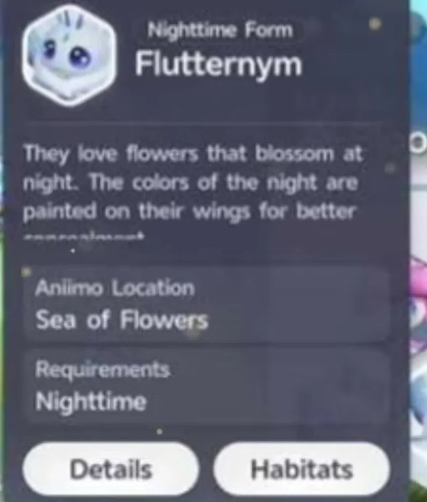 The Aniimo map card for Nighttime Form Flutternym, reading Aniimo Location Sea of Flowers and Requirements Nighttime above Details and Habitats buttons