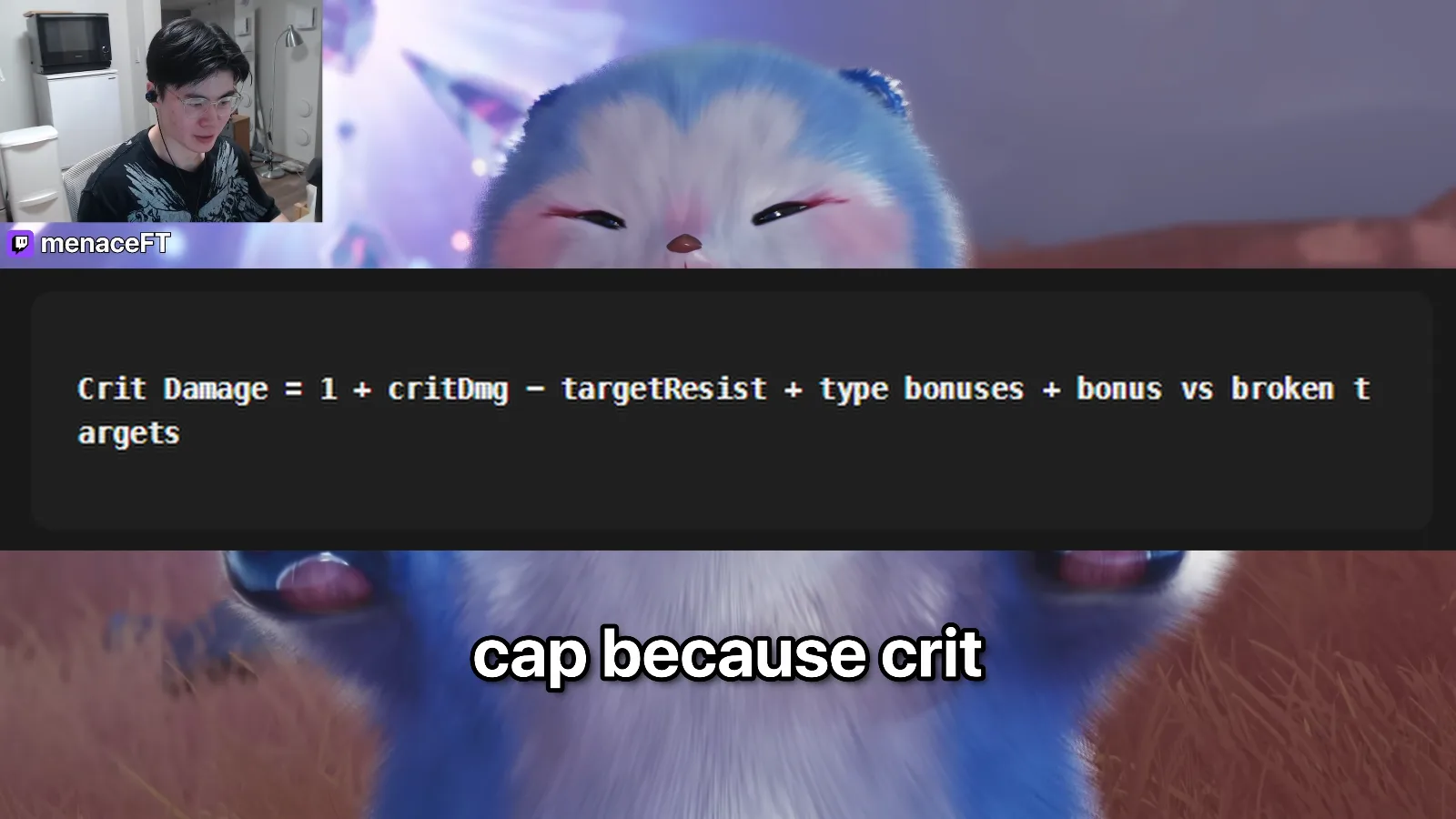 Aniimo Crit Damage formula on screen: Crit Damage = 1 + critDmg - targetResist + type bonuses + bonus vs broken targets, with menaceFT’s webcam above