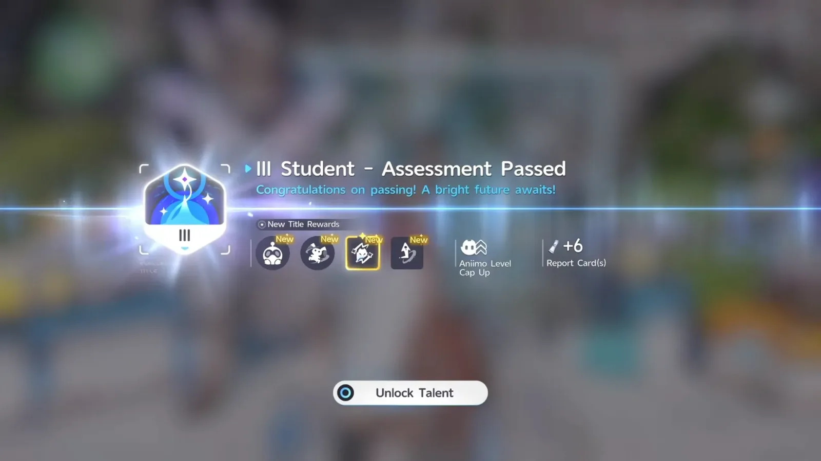 Aniimo III Student Assessment Passed screen, Congratulations on passing, four New title rewards, Aniimo Level Cap Up and plus 6 Report Cards above an Unlock Talent button