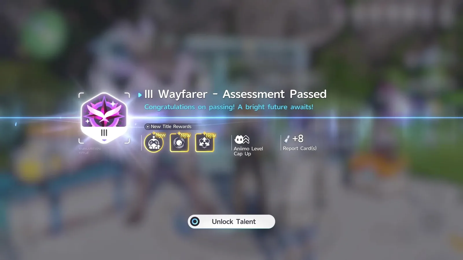 Aniimo’s III Wayfarer Assessment Passed screen, congratulating the player with three New Title Rewards, an Aniimo Level Cap Up marker, plus 8 Report Cards and an Unlock Talent button