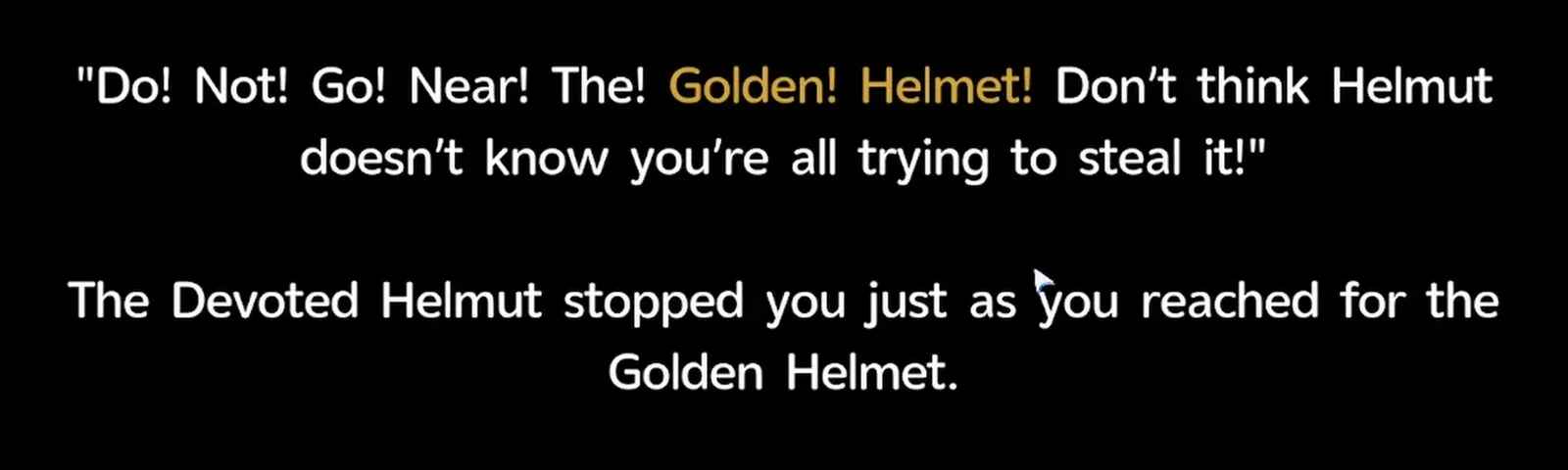 Aniimo cut scene text reading Do Not Go Near The Golden Helmet, with the Devoted Helmut stopping the player in Russet Highlands
