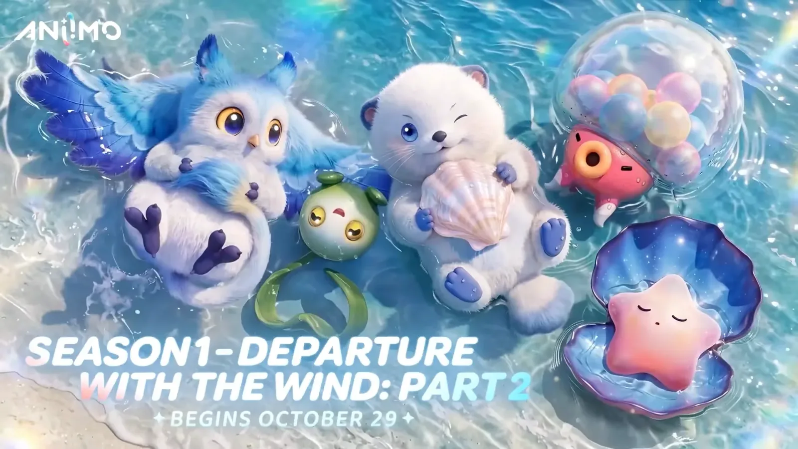 Aniimo Season 1 Departure with the Wind Part 2 key art, Begins October 29, with a blue owl, a green seed, a white otter, a gacha capsule Aniimo and a starfish